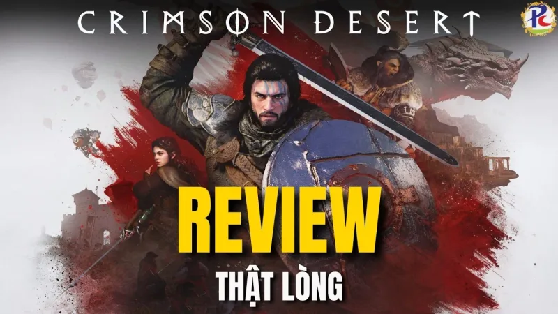 Review Crimson Desert — Vì sao bom tấn này gây tranh cãi?