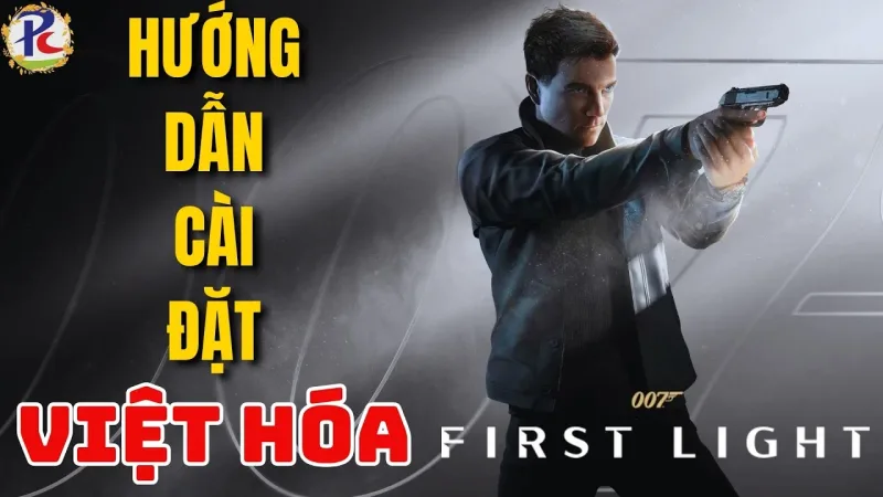 Việt hóa 007 First Light — Hướng dẫn cài tiếng Việt 1 click