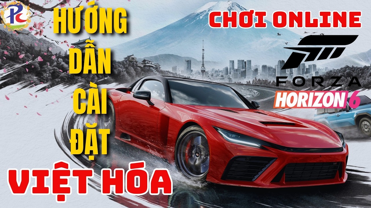 Việt hóa Forza Horizon 6 — hướng dẫn cài đặt tiếng Việt (PCNET)